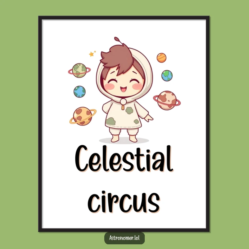 Funny Cosmic Juggler Art Print: Cute Character's Planetary Play Funny Gift