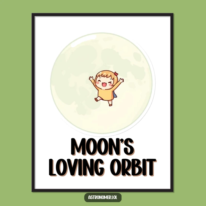 Funny Moon Art Print: Instant Cosmic Joy, Lunar Orbit Decor, Humorous Download