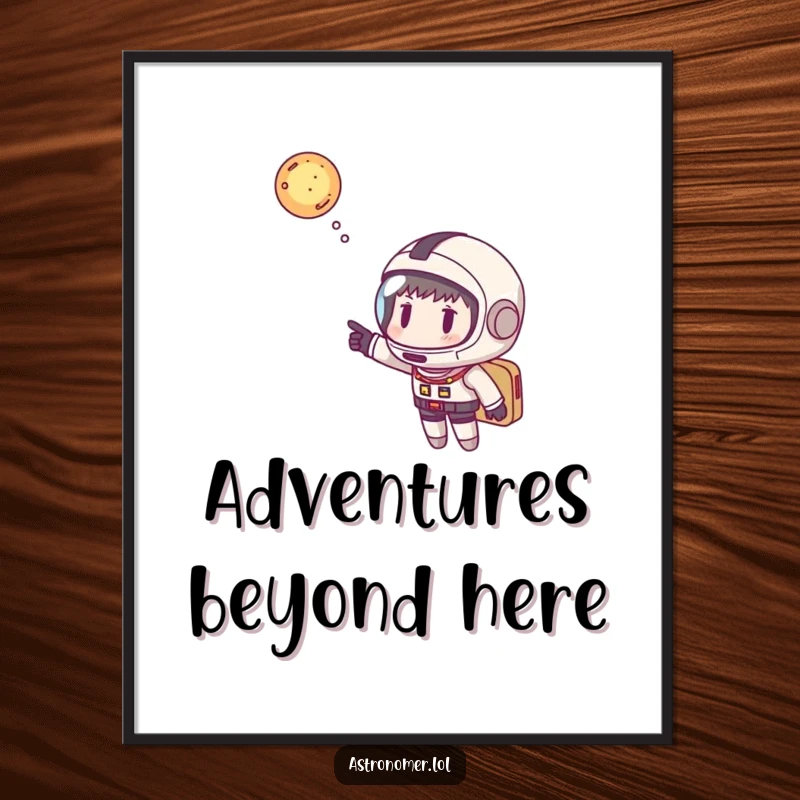 Funny space art poster featuring an astronaut with a helmet pointing at a distant galaxy, a humorous and inspiring wall decor gift.