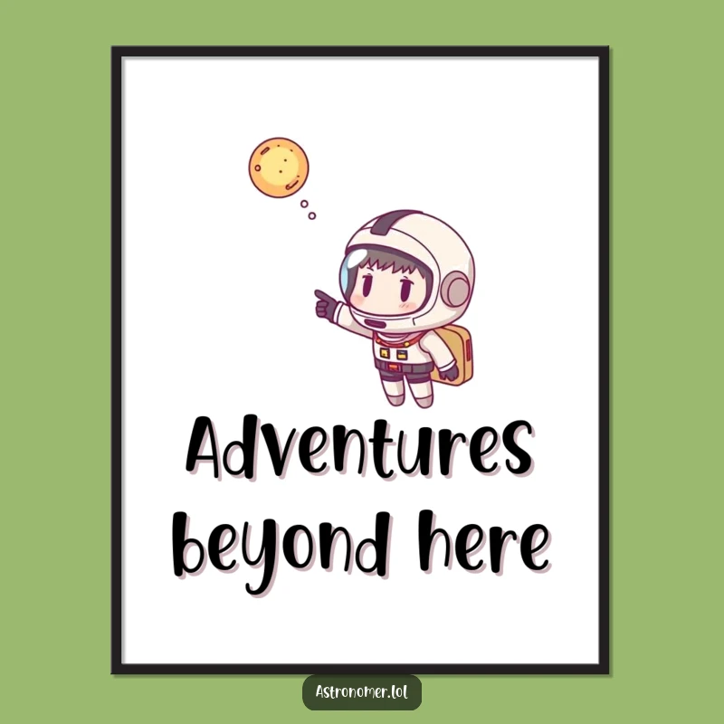 Funny Galactic Explorer Poster: Humorous Space Art Gift Pointing to the Cosmos