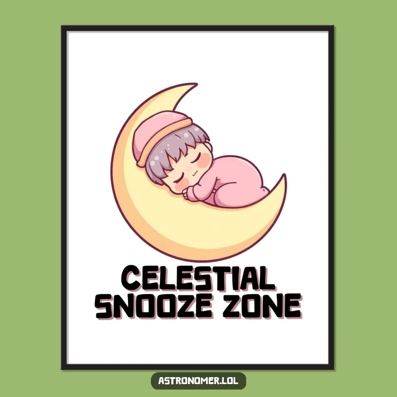 Funny Kawaii Astronomer Poster: Sleepy Moon Napper Wall Art