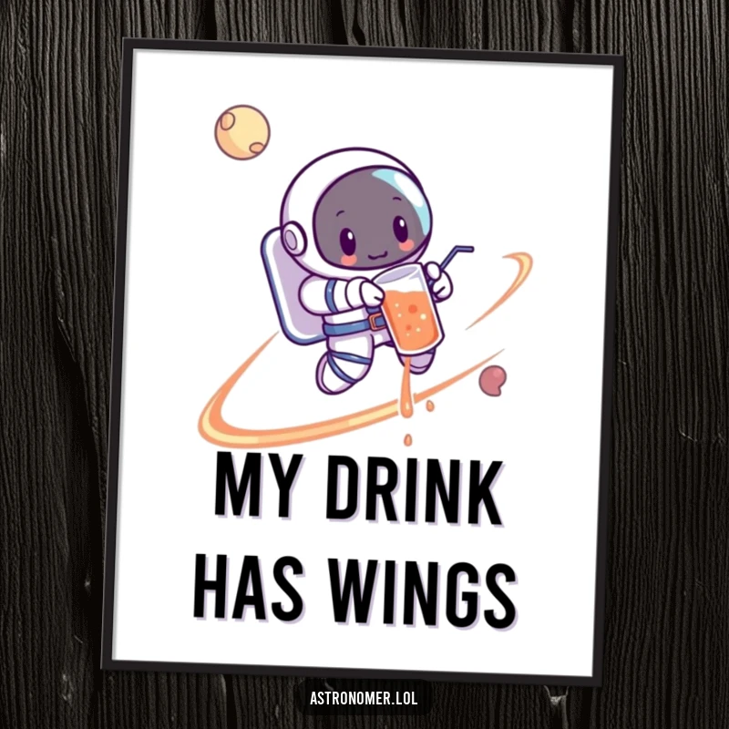 Funny Astronaut Poster: A funny cartoon astronaut spilling a drink while orbiting a colorful planet, creating a floating mess.