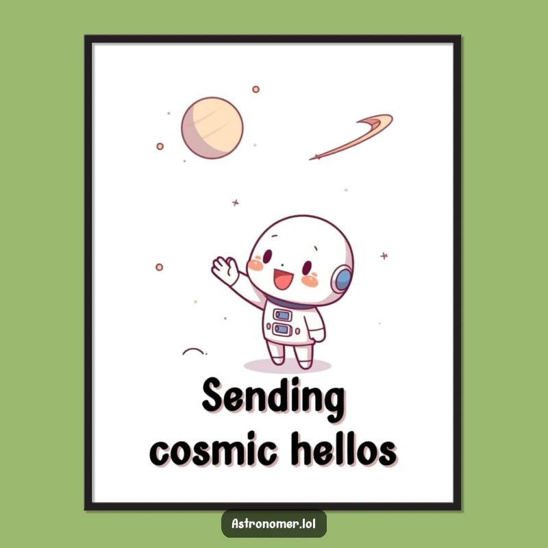 Funny Space Traveler Poster: Character Waves at Planet, Inspiring Wall Art Gift