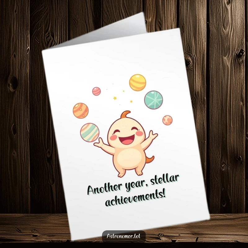 Funny Free Printable Birthday Card: Smiling creature hilariously juggles glowing planets, spreading cosmic cheer.
