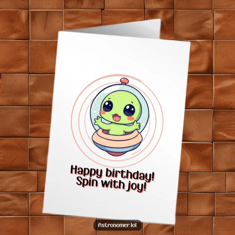 Funny Free Printable Birthday Card: Surprised alien in a spaceship spinning wildly in dizzy circles, celebrating.