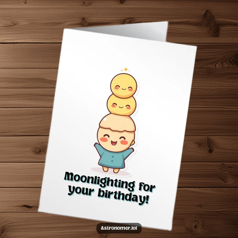 Funny Free Printable Birthday Card: Happy character humorously balancing a tall stack of moons perfectly on their head.