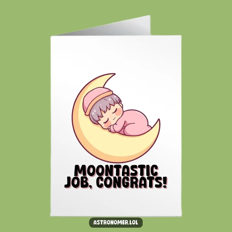 Free Printable Congrats Card: Sleepy Kawaii Astronomer Moon Nap Funny Downloadable Art Gift