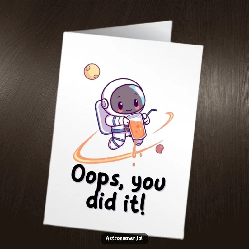 Funny Free Printable Congratulations Card: Cartoon astronaut awkwardly spilling a drink orbiting a planet, a relatable moment.